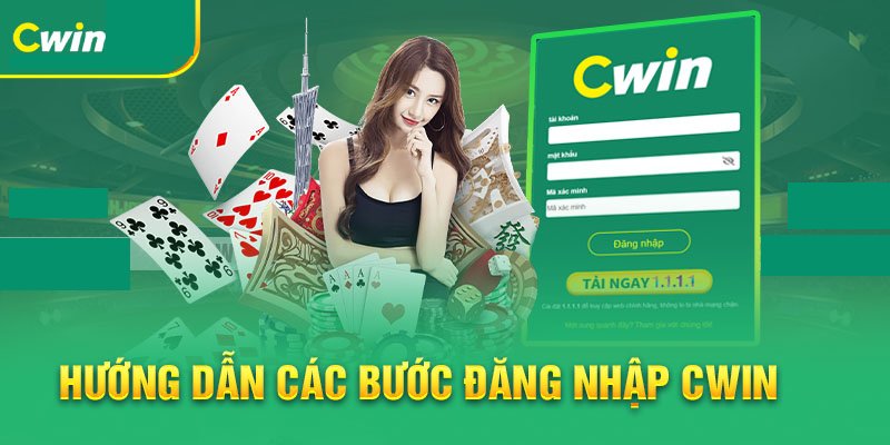 Hướng dẫn các bước đăng nhập Cwin